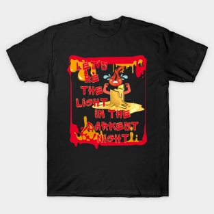 THE LIGHT THAT MELTS YOU FROM INSIDE OUT!! T-Shirt